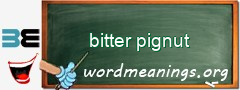 WordMeaning blackboard for bitter pignut
